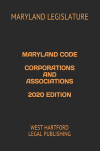 Maryland Code Corporations and Associations 2020 Edition