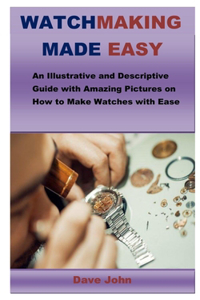 Watchmaking Made Easy