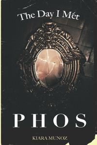The Day I Met Phos