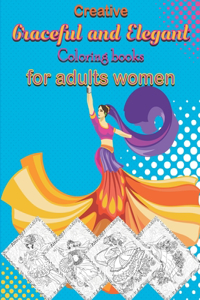 Creative Graceful and Elegant Coloring Books for Adults Women