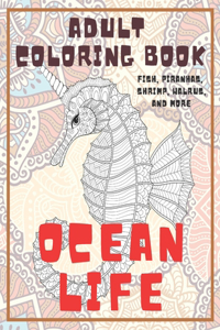 Ocean life - Adult Coloring Book - Fish, Piranhas, Shrimp, Walrus, and more