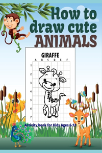 How to draw cute ANIMALS Activity book for Kids Ages 6-12