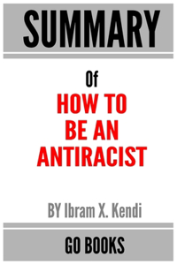 Summary of How to Be an Antiracist