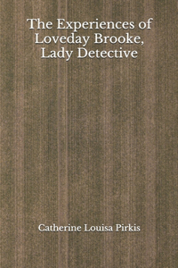 The Experiences of Loveday Brooke, Lady Detective