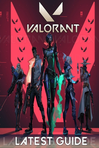Valorant LATEST GUIDE