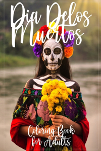 Dia De Los Muertos Coloring Book for Adults