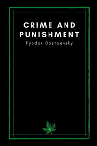 Crime and Punishment by Fyodor Dostoevsky