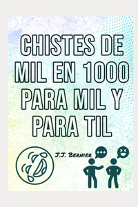 Chistes de Mil en 1000 Para Mil y Para Til
