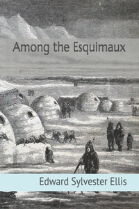 Among the Esquimaux