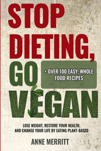 Stop Dieting, Go Vegan