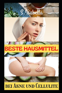 Beste Hausmittel: bei Akne und Cellulite