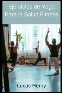 Ejercicios de Yoga Para la Salud Fitness