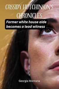 Cassidy Hutchinson's Chronicles