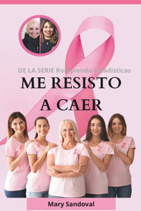 Me Resisto a Caer