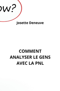 Comment Analyser Le Gens Avec La Pnl