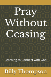 Pray Without Ceasing