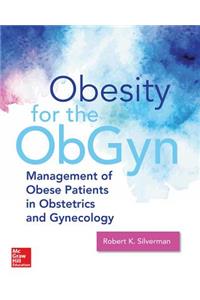Obesity Medicine: Management of Obesity in Women's Health Care
