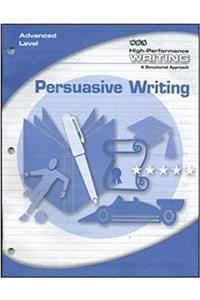 High-Performance Writing Advanced Level, Persuasive Writing