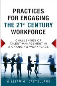 Practices for Engaging the 21st Century Workforce