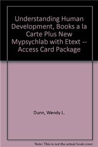 Understanding Human Development, Books a la Carte Plus New Mypsychlab with Etext -- Access Card Package