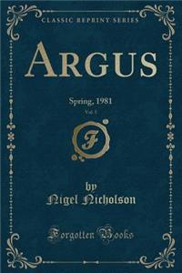 Argus, Vol. 5: Spring, 1981 (Classic Reprint)