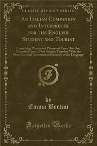 An Italian Companion and Interpreter for the English Student and Tourist
