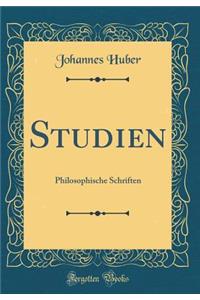 Studien: Philosophische Schriften (Classic Reprint)