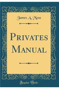 Privates Manual (Classic Reprint)