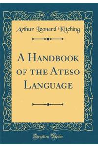 A Handbook of the Ateso Language (Classic Reprint)