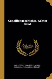 Conciliengeschichte. Achter Band.