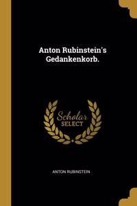 Anton Rubinstein's Gedankenkorb.