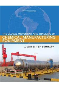 The Global Movement and Tracking of Chemical Manufacturing Equipment