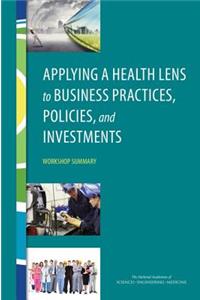 Applying a Health Lens to Business Practices, Policies, and Investments