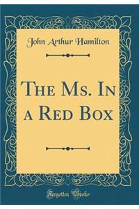 The Ms. in a Red Box (Classic Reprint)