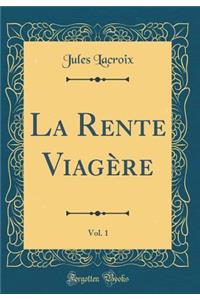 La Rente Viagère, Vol. 1 (Classic Reprint)