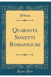 Quaranta Sonetti Romaneschi (Classic Reprint)