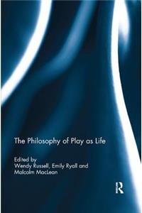 Philosophy of Play as Life