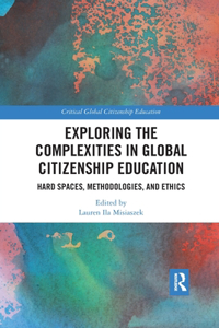 Exploring the Complexities in Global Citizenship Education