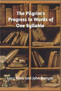 The Pilgrim's Progress in Words of One Syllable