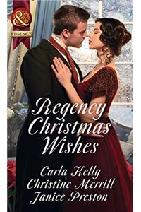 Regency Christmas Wishes: Captain Greys Christmas Proposal / Her Christmas Temptation / Awakening His Sleeping Beauty (Mills & Boon Historical)