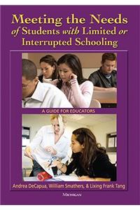 Meeting the Needs of Students with Limited or Interrupted Schooling