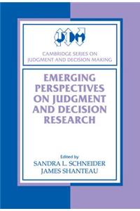 Emerging Perspectives on Judgment and Decision Research