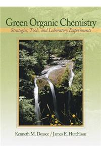 Green Organic Chemistry: Strategies, Tools, and Laboratory Experiments