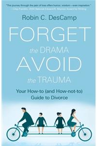Forget the Drama, Avoid the Trauma