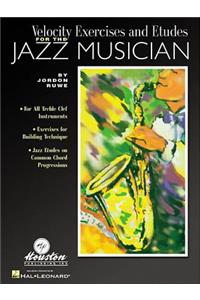 Velocity Exercises and Etudes for the Jazz Musician