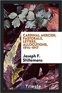 Cardinal Mercier; Pastorals, Letters, Allocutions, 1914-1917