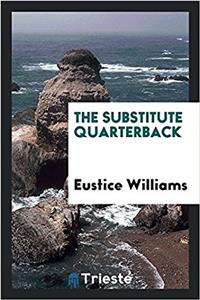THE SUBSTITUTE QUARTERBACK