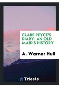 Clare peyce's diary: an old maid's history