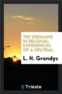 The Germans in Belgium: Experiences of a Neutral