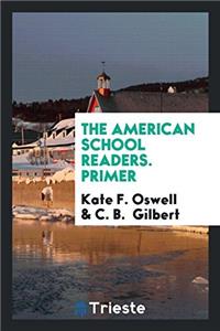 THE AMERICAN SCHOOL READERS. PRIMER